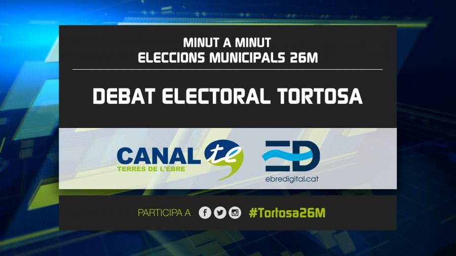 MINUT A MINUT: Debat Electoral a Tortosa