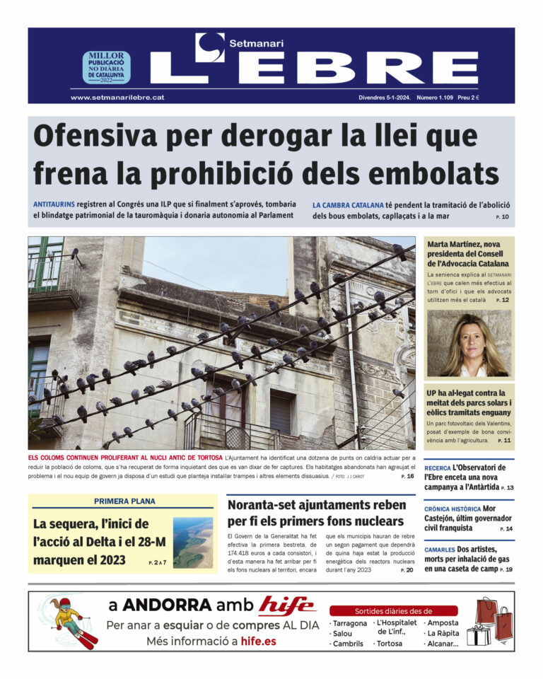 Una ILP perquè la tauromàquia dixe d’estar blindada i els problemes amb els coloms a Tortosa, a l’edició en paper del Setmanari l’Ebre