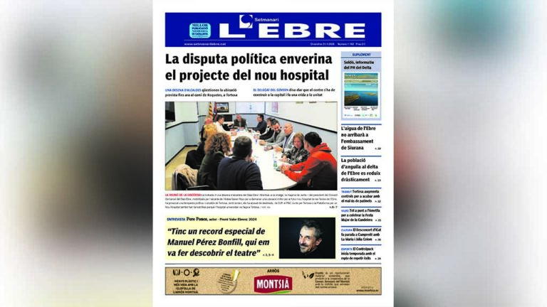 La disputa política pel projecte del nou hospital i l’entrevista a l’actor Pere Ponce, a la portada del Setmanari l’Ebre